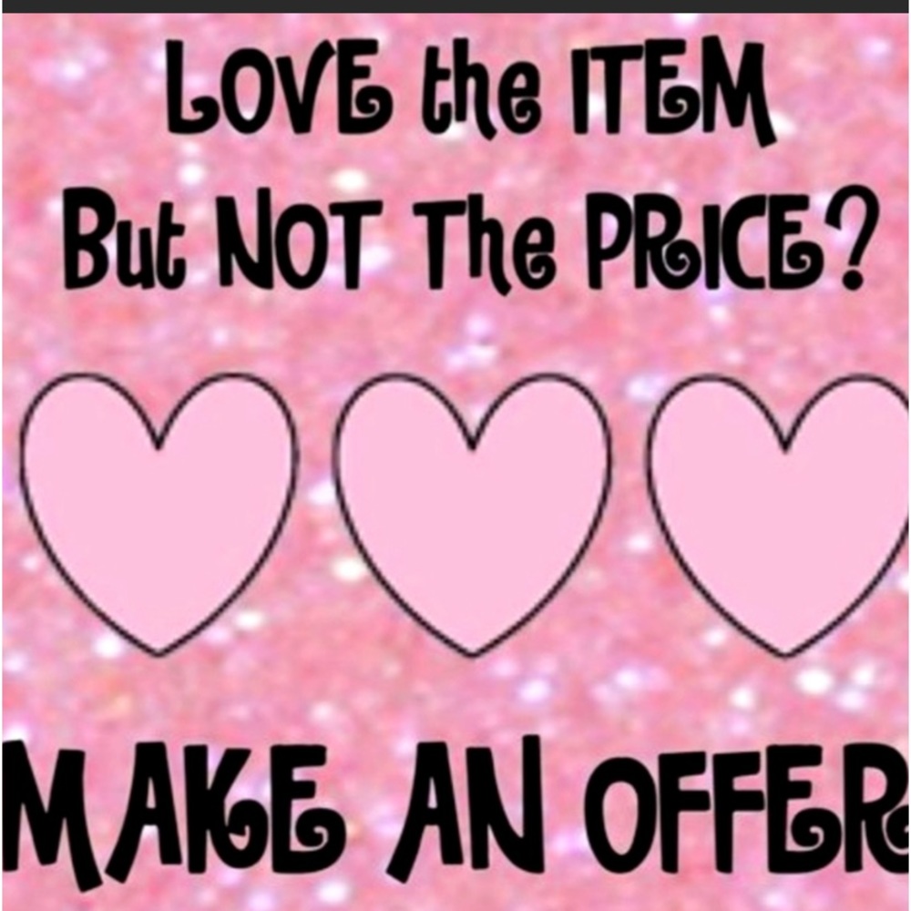 If you see something you like, feel free to make an offer.